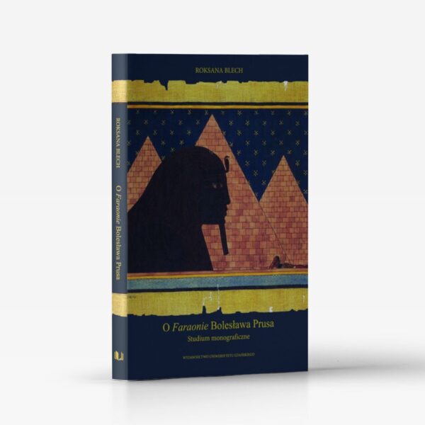 O „Faraonie” Bolesława Prusa. Studium monograficzne