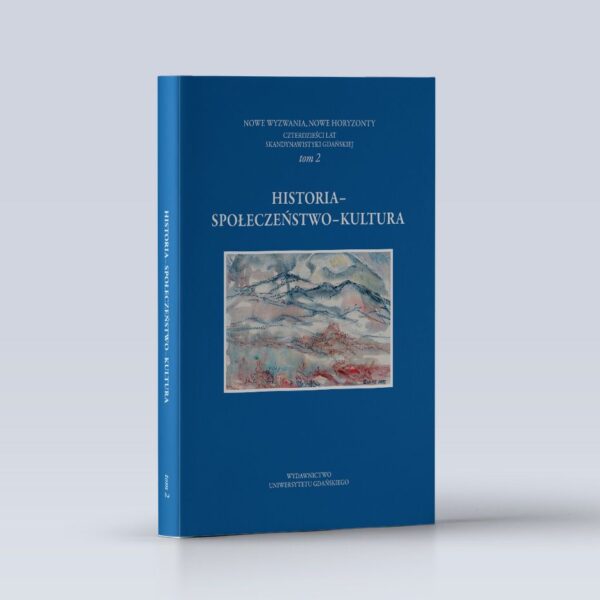 Nowe Wyzwania, Nowe Horyzonty. Tom 2. Historia – Społeczeństwo – Kultura