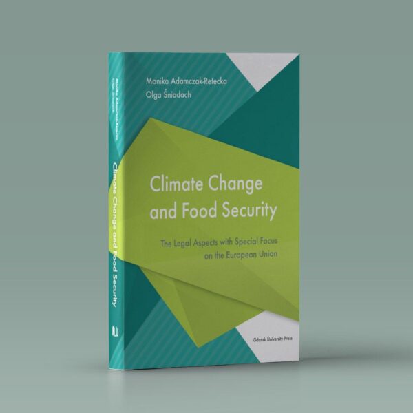 Climate Change and Food Security. The Legal Aspects with Special Focus on the European Union