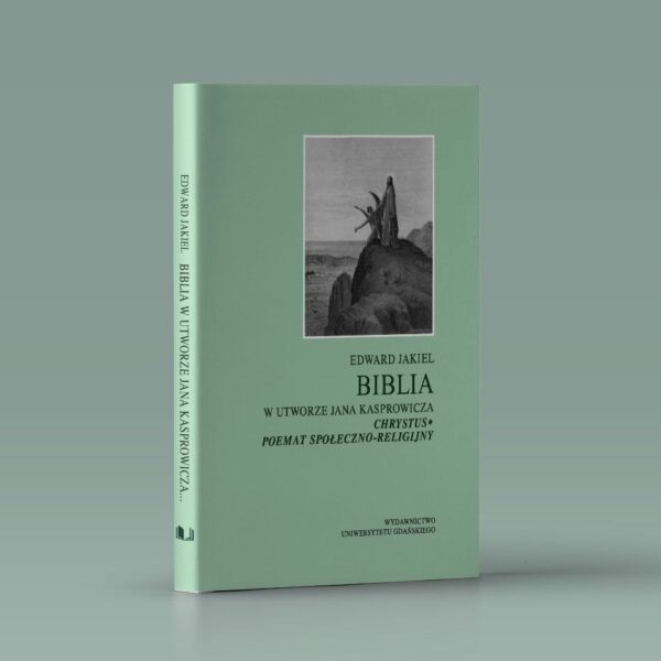 Biblia w utworze Jana Kasprowicza „Chrystus – poemat społeczno-religijny”