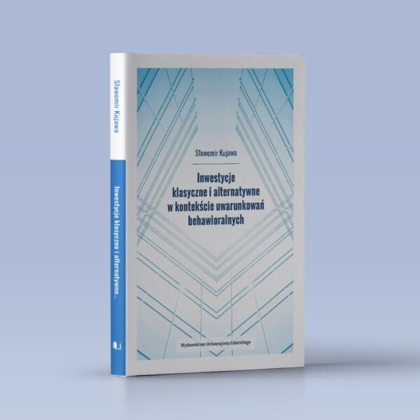 Inwestycje klasyczne i alternatywne w kontekście uwarunkowań behawioralnych