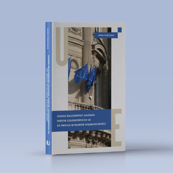 Zasada wzajemnego zaufania państw członkowskich UE do swoich wymiarów sprawiedliwości
