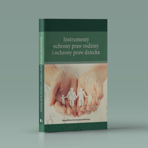 Instrumenty ochrony praw rodziny i ochrony praw dziecka