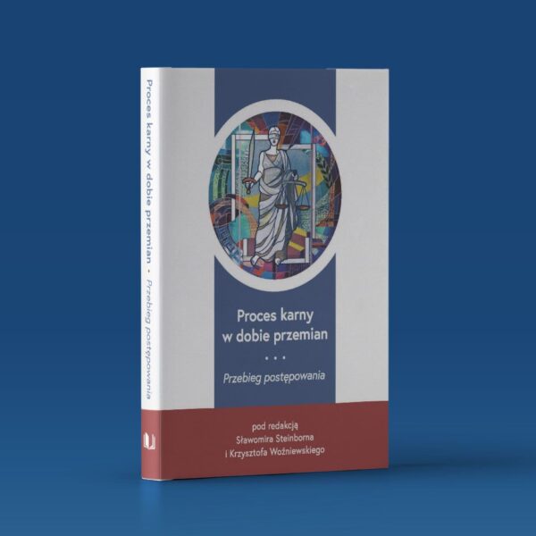 Proces karny w dobie przemian. Przebieg postępowania