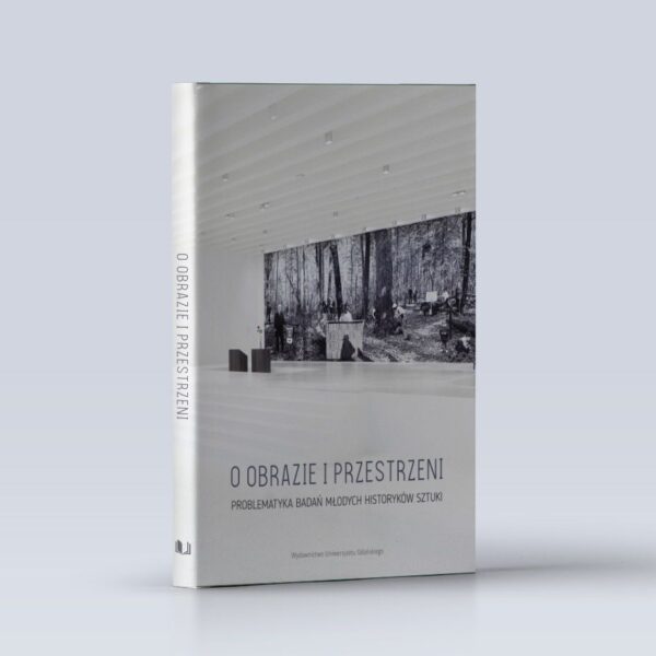 O obrazie i przestrzeni. Problematyka badań młodych historyków sztuki