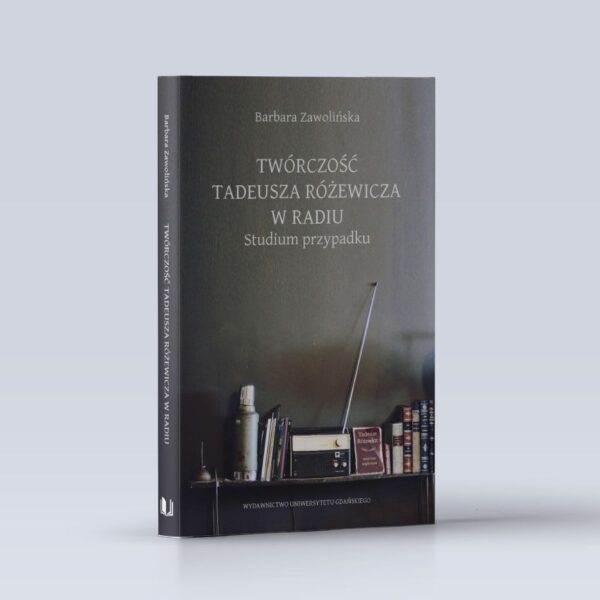 Twórczość Tadeusza Różewicza w radiu. Studium przypadku