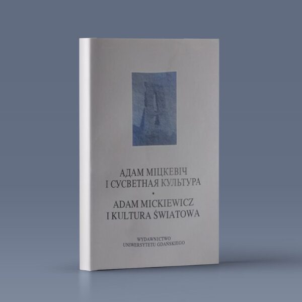 Adam Mickiewicz i kultura światowa