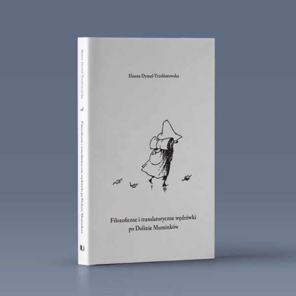 Filozoficzne i translatoryczne wędrówki po Dolinie Muminków