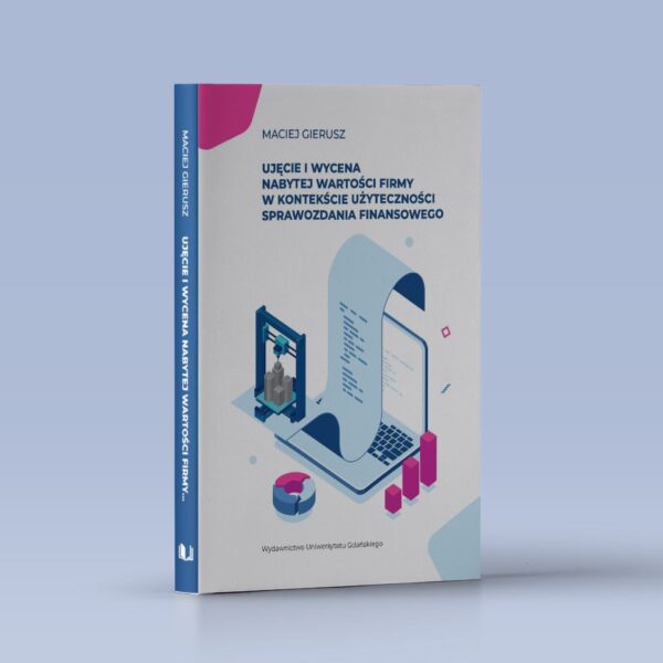 Ujęcie i wycena nabytej wartości firmy w kontekście użyteczności sprawozdania finansowego