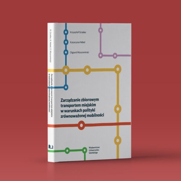 Zarządzanie zbiorowym transportem miejskim w warunkach polityki zrównoważonej mobilności