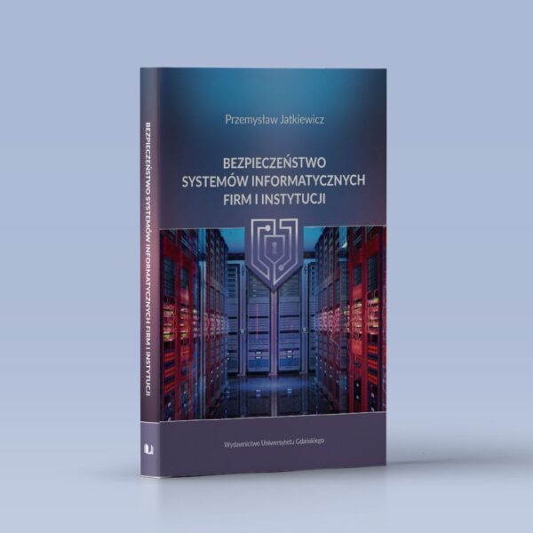 Bezpieczeństwo systemów informatycznych firm i instytucji