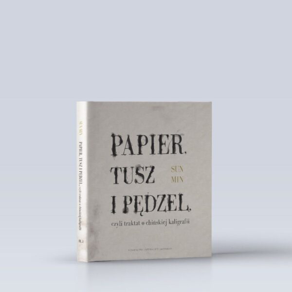 Papier, tusz i pędzel, czyli traktat o chińskiej kaligrafii