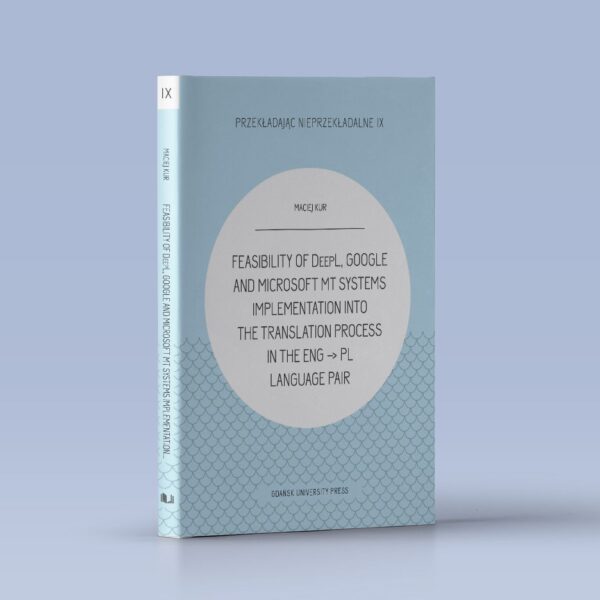 Feasibility of DeepL, Google and Microsoft MT systems implementation into the translation process