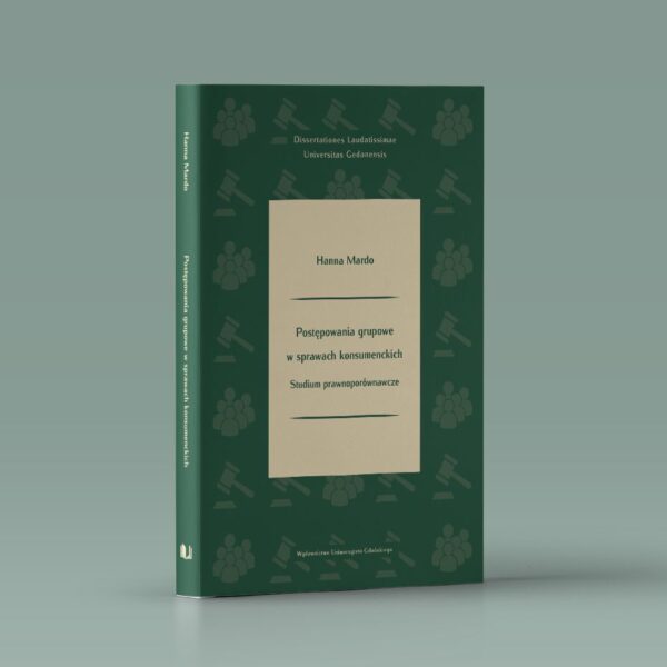 Postępowania grupowe w sprawach konsumenckich. Studium prawnoporównawcze