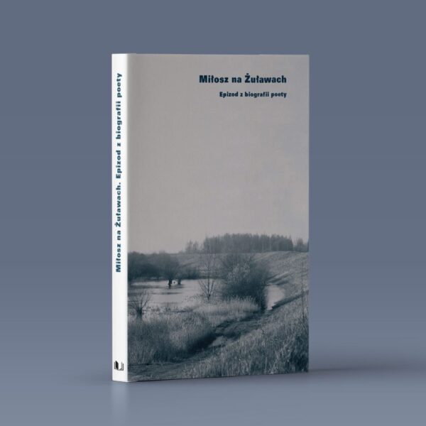 Miłosz na Żuławach. Epizod z biografii poety