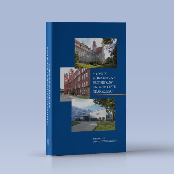 Słownik biograficzny historyków Uniwersytetu Gdańskiego