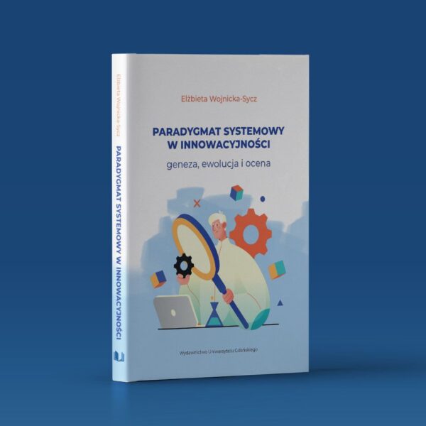 Paradygmat systemowy w innowacyjności. Geneza, ewolucja i ocena