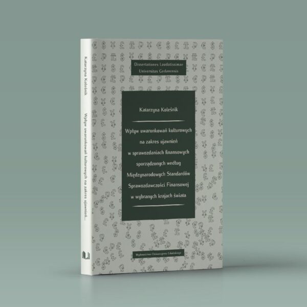 Wpływ uwarunkowań kulturowych na zakres ujawnień w sprawozdaniach finansowych sporządzonych według Międzynarodowych Standardów Sprawozdawczości Finansowej w wybranych krajach świata