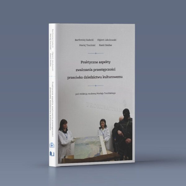 Praktyczne aspekty zwalczania przestępczości przeciwko dziedzictwu kulturowemu