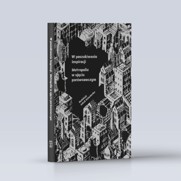 W poszukiwaniu inspiracji. Metropolie w ujęciu porównawczym