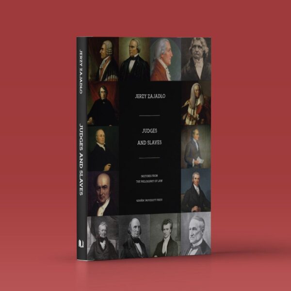 Judges nad Slaves. Sketches from the Philosophy of Law