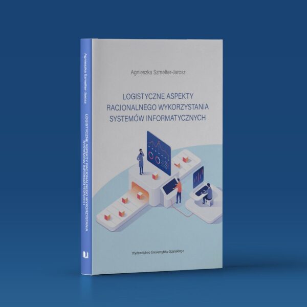 Logistyczne aspekty racjonalnego wykorzystania systemów informatycznych