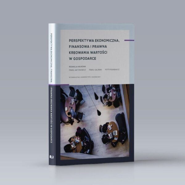 Perspektywa ekonomiczna, finansowa i prawna kreowania wartości w gospodarce