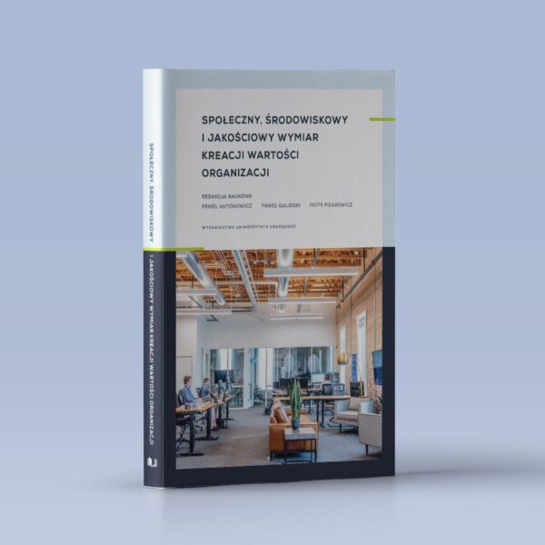 Społeczny, środowiskowy i jakościowy wymiar kreacji wartości organizacji