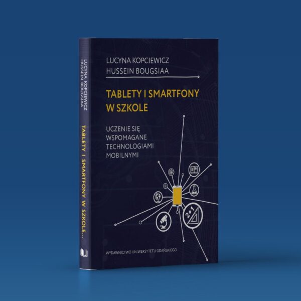 Tablety i smartfony w szkole. Uczenie się wspomagane technologiami mobilnymi