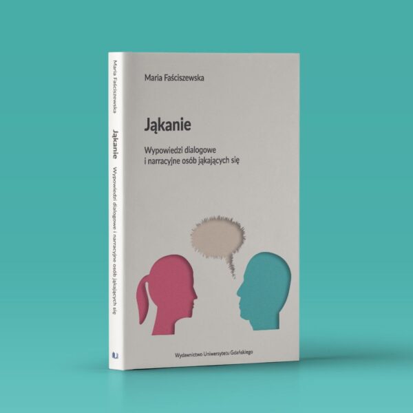 Jąkanie. Wypowiedzi dialogowe i narracyjne osób jąkających się