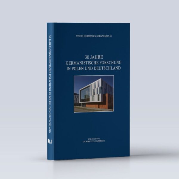 Studia Germanica Gedanensia 43. 30 Jahre Germanistische forschung in Polen und Deutschland. Reflexionen und Erinnerungen – Sprachwissenschaft