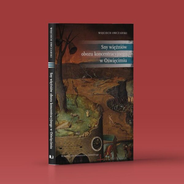 Sny więźniów obozu koncentracyjnego w Oświęcimiu