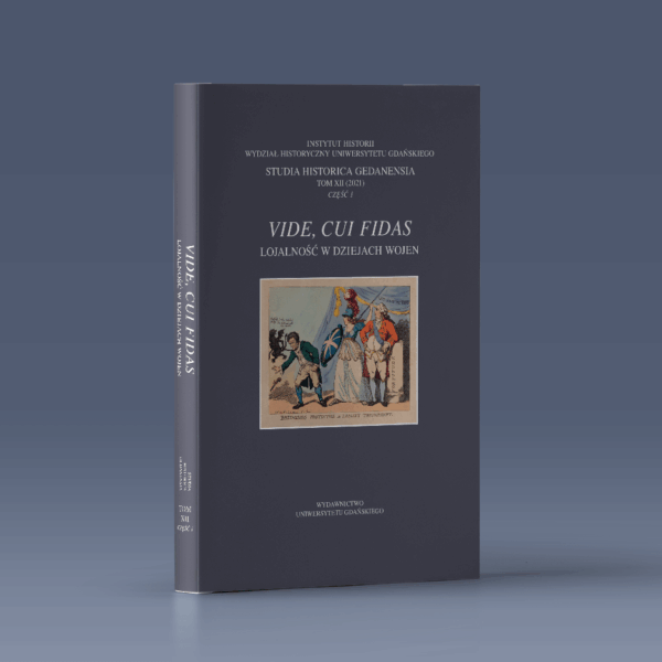 Studia Historica Gedanensia. Vide, cui fidas. Tom XII (2021), cz. 1