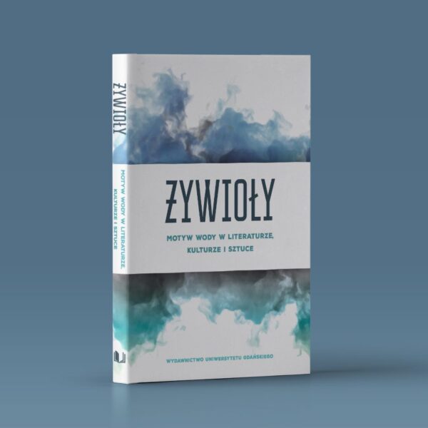 Żywioły. Motyw wody w literaturze, kulturze i sztuce