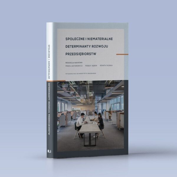Społeczne i niematerialne determinanty rozwoju przedsiębiorstw