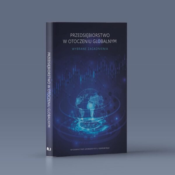 Przedsiębiorstwo w otoczeniu globalnym. Wybrane zagadnienia