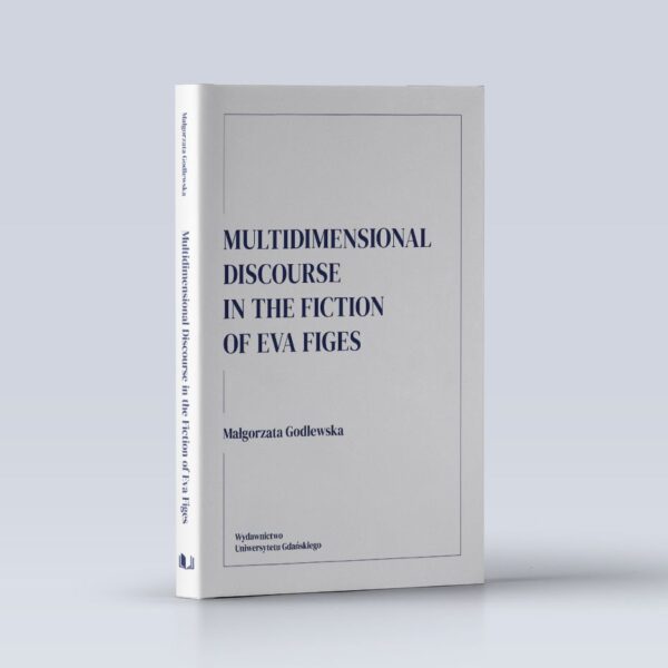 Multidimensional discourse in the fiction of Eva Figes