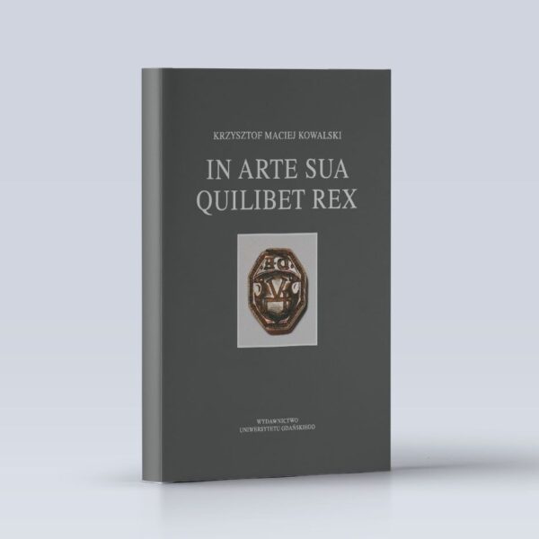 In arte sua quilibet rex. Studia nad dziejami kultury na Pomorzu