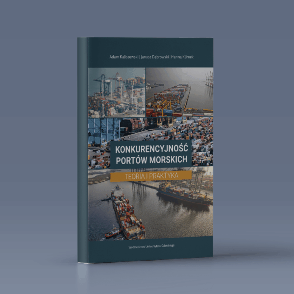 Konkurencyjność portów morskich. Teoria i praktyka