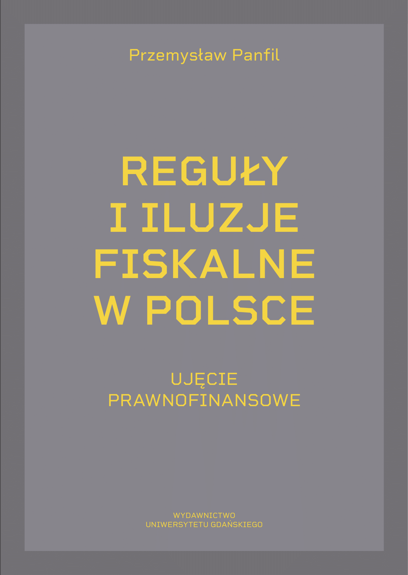 Reguły i iluzje fiskalne w Polsce. Ujęcie prawnofinansowe - obrazek 2