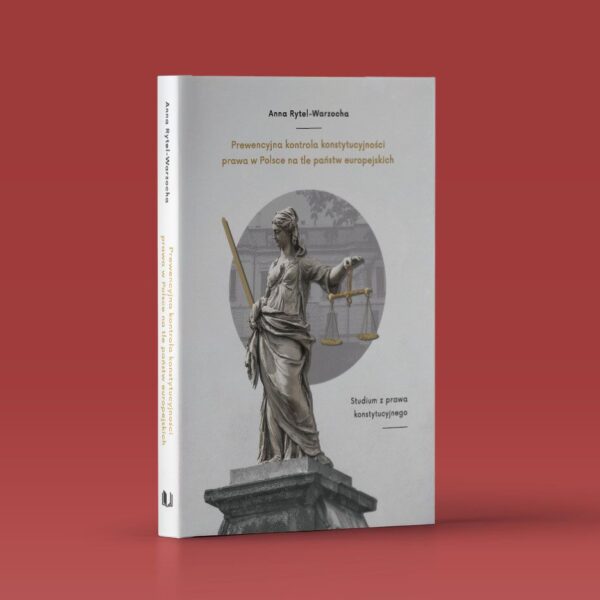 Prewencyjna kontrola konstytucyjności prawa w Polsce na tle państw europejskich. Studium z prawa konstytucyjnego