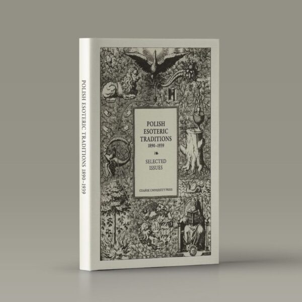Polish Esoteric Traditions 1890–1939. Selected Issues
