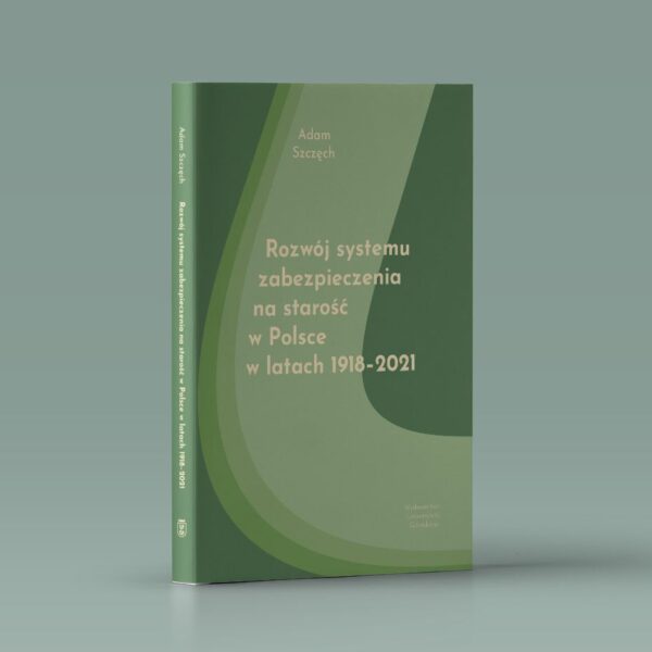 Rozwój systemu zabezpieczenia na starość w Polsce w latach 1918–2021