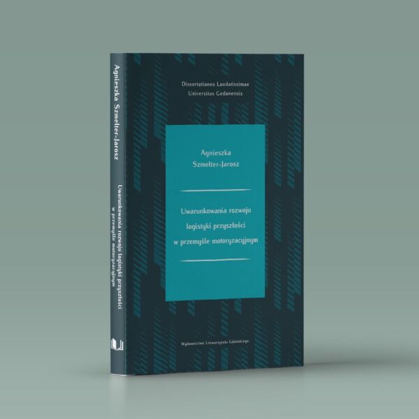 Uwarunkowania rozwoju logistyki przyszłości w przemyśle motoryzacyjnym