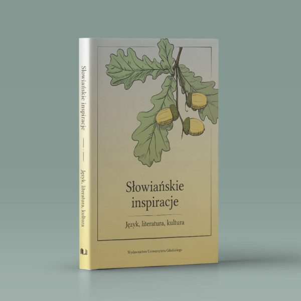 Słowiańskie inspiracje. Język, literatura, kultura