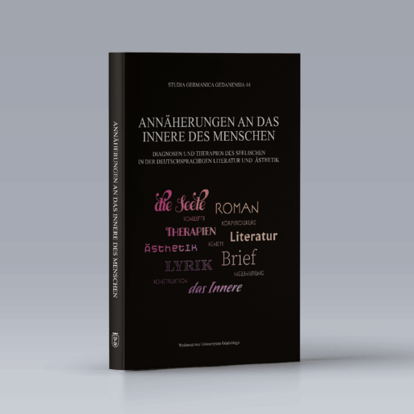 Studia Germanica Gedanensia 44. Annäherungen an das innere des Menschen