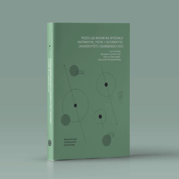 Przegląd badań na Wydziale Matematyki, Fizyki i Informatyki Uniwersytetu Gdańskiego 2021