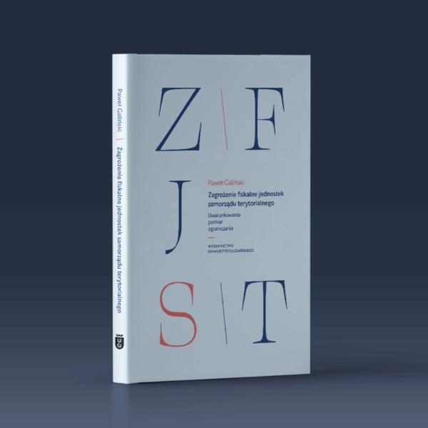 Zagrożenie fiskalne jednostek samorządu terytorialnego. Uwarunkowania, pomiar, ograniczanie