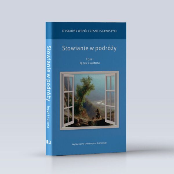 Słowianie w podróży. Tom I. Język i kultura