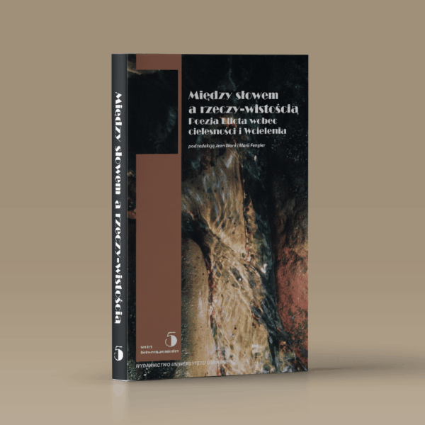 Między słowem a rzeczy-wistością. Poezja Eliota wobec cielesności i Wcielenia